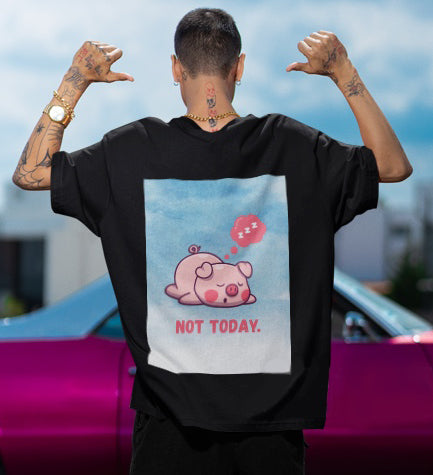 Not Today – Oversized Unisex T-Shirt