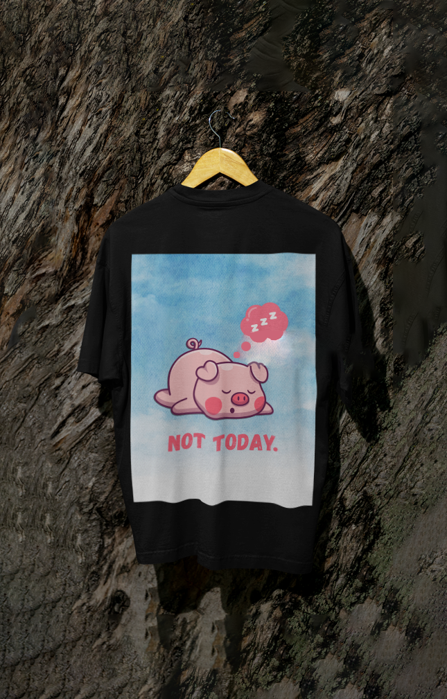 Not Today – Oversized Unisex T-Shirt