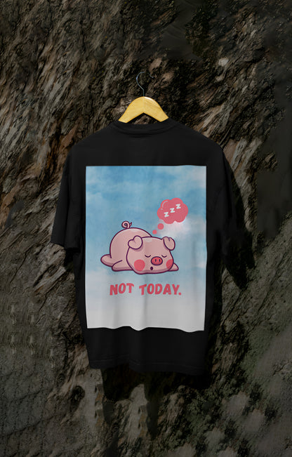 Not Today – Oversized Unisex T-Shirt